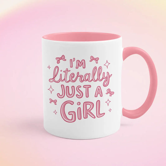 'I'm Literally Just A Girl' Mug